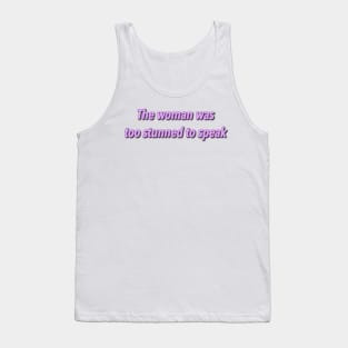 The woman was too stunned to speak aesthetic Tank Top